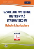 Szkolenie wstępne
Instruktaż stanowiskowy
Robotnik budowlany (e-book)
