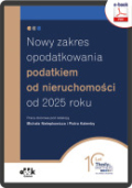 Nowy zakres opodatkowania podatkiem od nieruchomości od 2025 roku (e-book)

