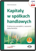 Kapitały w spółkach handlowych. Praktyczny poradnik 
z wzorami dokumentów (e-book z suplementem elektronicznym)