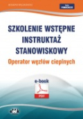 Szkolenie wstępne
Instruktaż stanowiskowy
Operator węzłów cieplnych (e-book)