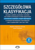 Szczegółowa klasyfikacja 
dochodów, wydatków, przychodów i rozchodów oraz środków pochodzących ze źródeł zagranicznych
z komentarzem, przykładami, uwagami objaśniającymi ze zmianami wprowadzonymi rozporządzeniem z dnia 13 grudnia 2024 r. (Dz.U. poz. 1872)
(z suplementem elektronicznym)