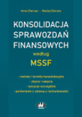 Konsolidacja sprawozdań finansowych według MSSF – metody i korekty konsolidacyjne – zbycia i nabycia – sytuacje szczególne – porównanie z ustawą o rachunkowości