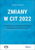 Zmiany w CIT 2022 – komentarz do nowych przepisów – ujednolicony tekst ustawy