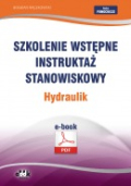 Szkolenie wstępne
Instruktaż stanowiskowy
Hydraulik (e-book)