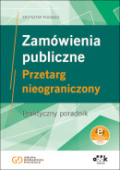 Zamówienia publiczne. Przetarg nieograniczony. Praktyczny poradnik (z suplementem elektronicznym)