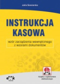 Instrukcja kasowa – wzór zarządzenia wewnętrznego z wzorami dokumentów (z suplementem elektronicznym)