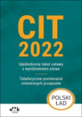 CIT 2022 – ujednolicony tekst ustawy z wyróżnieniem zmian – tabelaryczne porównanie zmienionych przepisów