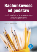 Rachunkowość od podstaw – zbiór zadań z komentarzem z rozwiązaniami
(z suplementem elektronicznym)
