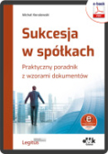 Sukcesja w spółkach. Praktyczny poradnik z wzorami dokumentów (e-book z suplementem elektronicznym)
