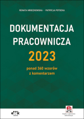 Dokumentacja pracownicza 2023 –  ponad 360 wzorów z komentarzem (z suplementem elektronicznym)