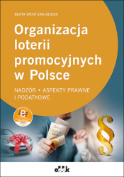 Organizacja loterii promocyjnych w Polsce –  nadzór, aspekty prawne i podatkowe