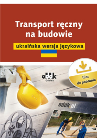 Transport ręczny na budowie – ukraińska wersja językowa (film do pobrania)