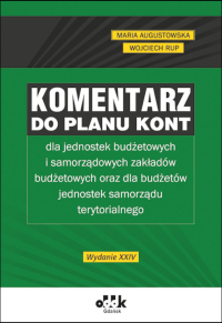 Komentarz do planu kont dla jednostek budżetowych i samorządowych zakładów budżetowych oraz dla budżetów jednostek samorządu terytorialnego