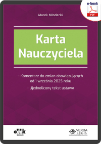 Karta Nauczyciela. Komentarz do zmian obowiązujących od 1 września 2025 roku. Ujednolicony tekst ustawy (e-book)