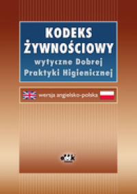 Kodeks Żywnościowy (Codex Alimentarius) – wytyczne dobrej praktyki higienicznej (wersja angielsko-polska)