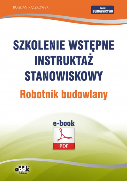 Szkolenie wstępne
Instruktaż stanowiskowy
Robotnik budowlany (e-book)
