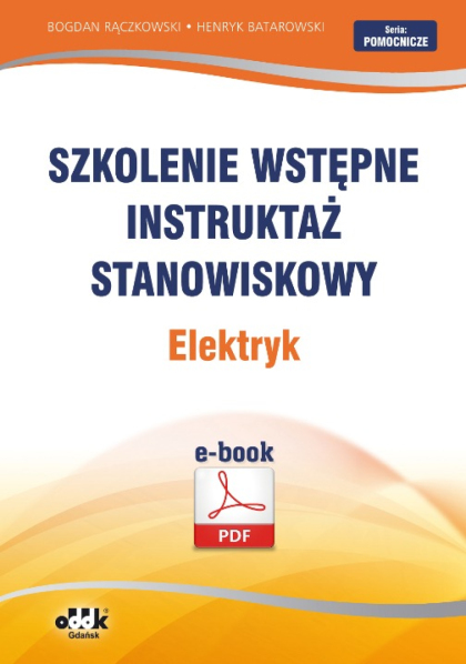 Szkolenie wstępne
Instruktaż stanowiskowy
Elektryk (e-book)