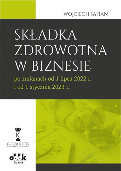 Składka zdrowotna w biznesie po zmianach od 1 lipca 2022 r. i od 1 stycznia 2023 r.
