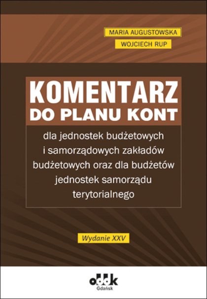 Komentarz do planu kont dla jednostek budżetowych i samorządowych zakładów budżetowych oraz dla budżetów jednostek samorządu terytorialnego