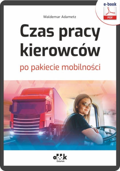 Czas pracy kierowców po pakiecie mobilności (e-book)
