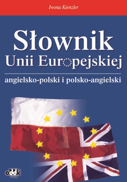 Słownik Unii Europejskiej. Angielsko-polski i polsko-angielski