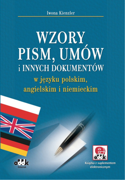Wzory pism, umów i innych dokumentów w języku polskim, angielskim i niemieckim (z suplementem elektronicznym)
