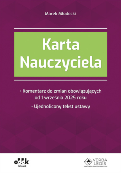 Karta Nauczyciela. Komentarz do zmian obowiązujących od 1 września 2025 roku. Ujednolicony tekst ustawy
