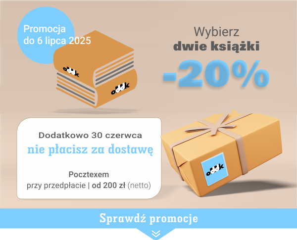 wybierz 2 książki i skorzystaj z rabatu 20%, dodatkowo 30.06. darmowa dostawa od 200 zł 