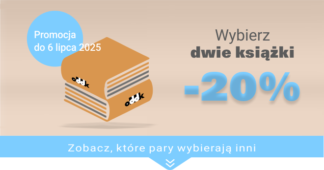 wybierz 2 książki i skorzystaj z rabatu 20%, dodatkowo 30.06. darmowa dostawa od 200 zł 