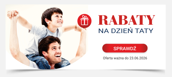 Rabaty na dzień Taty. Sprawdź ->